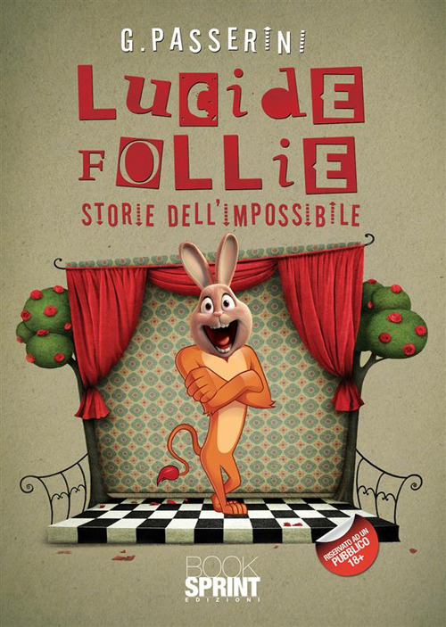 Lucide follie. Storie dell'impossibile