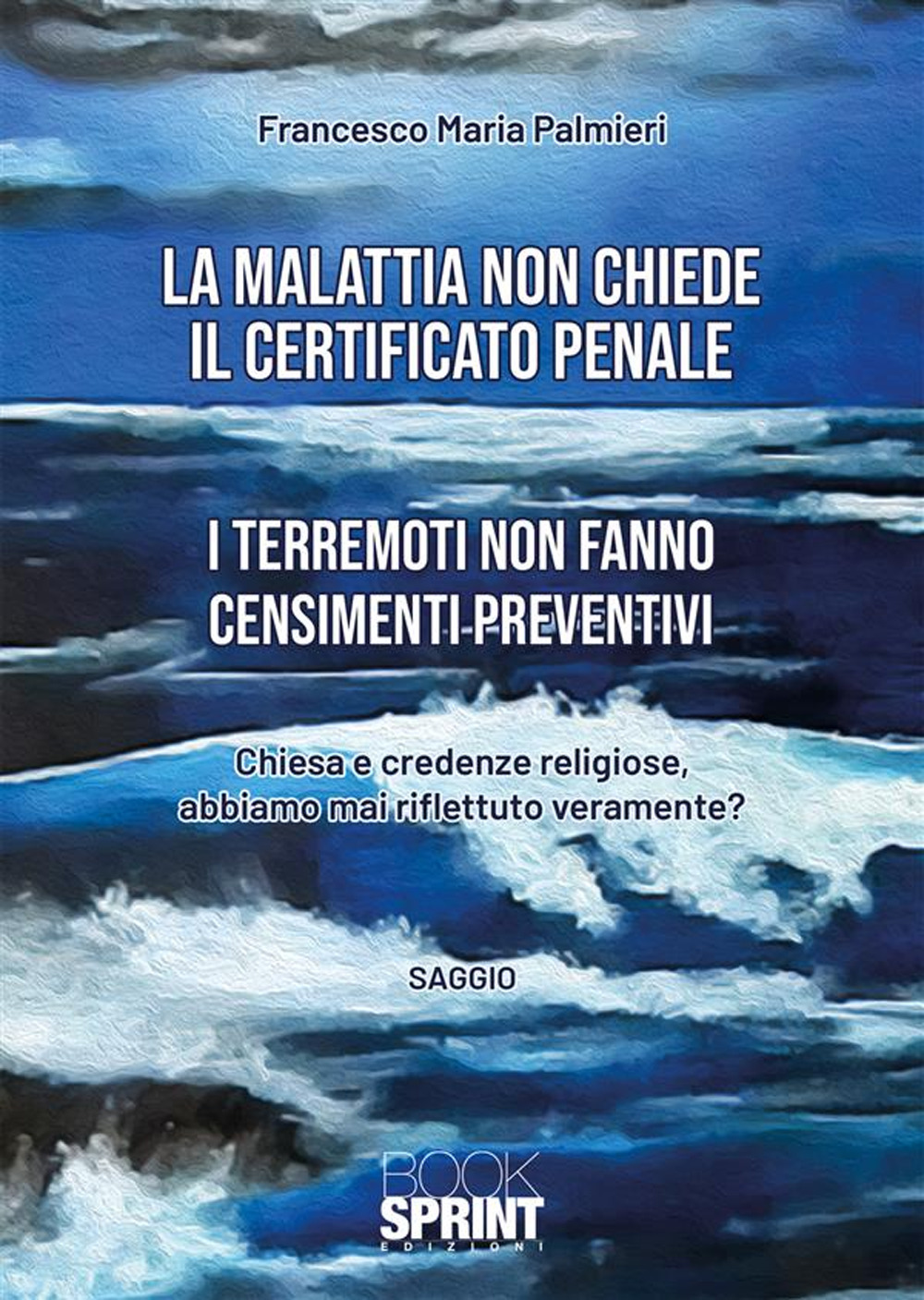 La malattia non chiede il certificato penale. I terremoti non fanno censimenti preventivi