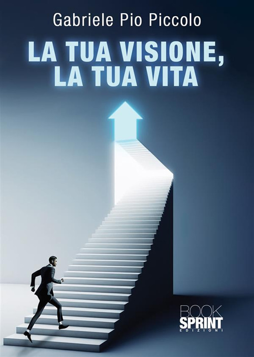 La tua visione, la tua vita