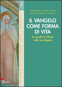 Il Vangelo come forma di vita. In ascolto di Chiara nella sua Regola