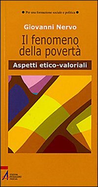 Il fenomeno della povertà. Aspetti etico-valoriali