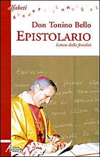 Epistolario. Lettere dalla ferialità