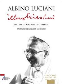 Illustrissimi. Lettere ai grandi del passato