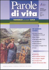 Parole di vita (2010). Vol. 2: Vangelo secondo Luca. Un Salvatore potente