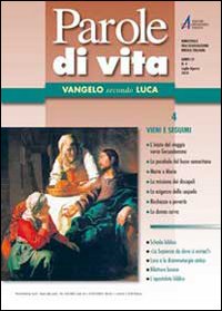 Parole di vita (2010). Vol. 4: Vangelo secondo Luca. Vieni e seguimi