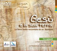 Gesù e la sua terra. La Terra Santa raccontata da un bambino. DVD