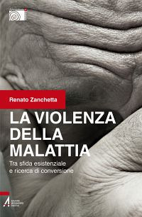 La violenza della malattia. Tra sfida esistenziale e ricerca di conversione