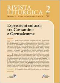 Rivista liturgica (2013). Vol. 2: Espressioni culturali tra Costantino e Gerusalemme