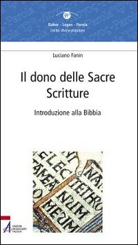 Il dono delle Sacre Scritture. Introduzione alla Bibbia