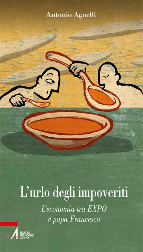 L'urlo degli impoveriti. L'economia tra EXPO e papa Francesco