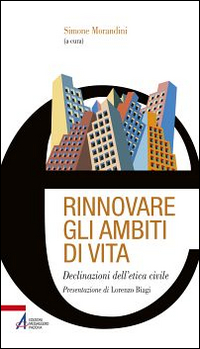 Rinnovare gli ambiti di vita. Declinazioni dell'etica civile