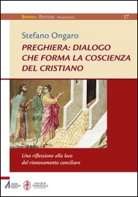 Preghiera: dialogo che forma la coscienza del cristiano. Una riflessione alla luce del rinnovamento conciliare