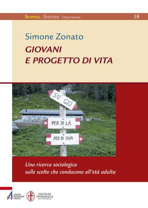 Giovani e progetto di vita. Una ricerca sociologica sulle scelte che conducono all'età adulta