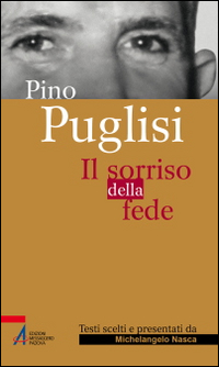 Pino Puglisi. Il sorriso della fede