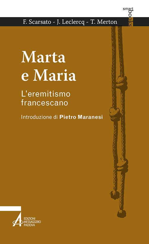 Marta e Maria. L'eremitismo francescano