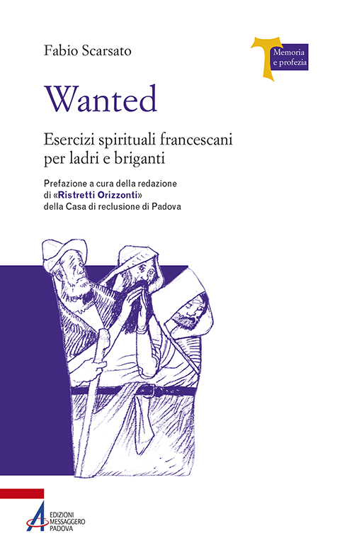 Wanted. Esercizi spirituali francescani per ladri e briganti