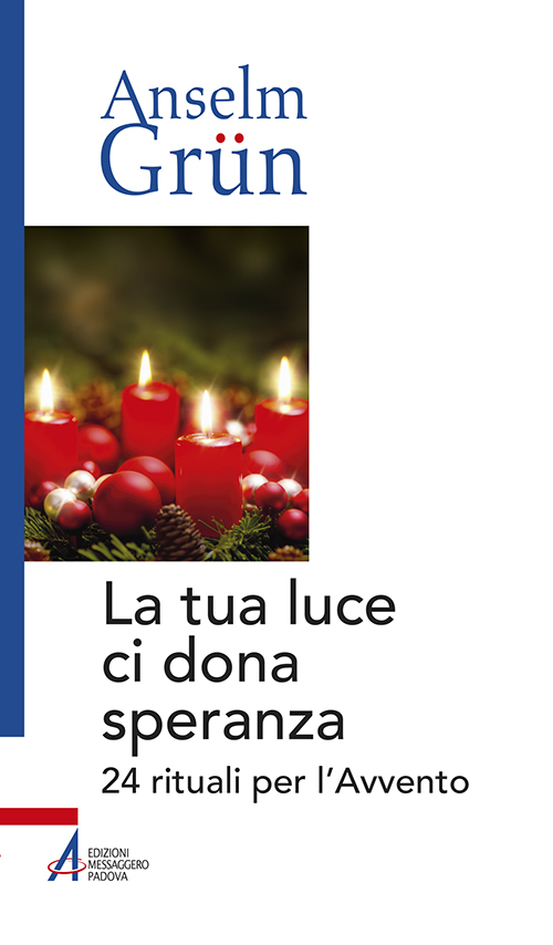 La tua luce ci dona speranza. 24 rituali per l'Avvento