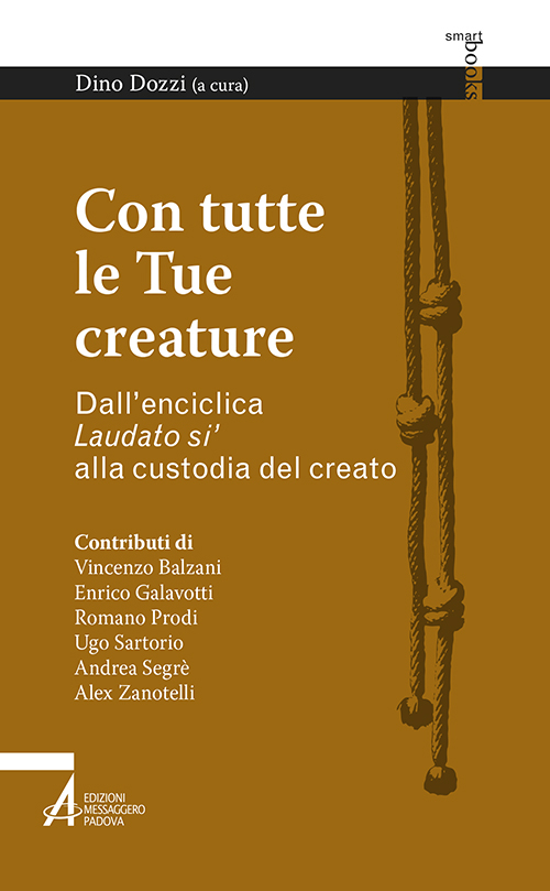 Con tutte le tue creature. Dall'enciclica «Laudato si'» alla custodia del creato