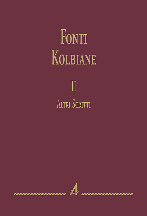 Fonti kolbiane. Vol. 2: Altri scritti