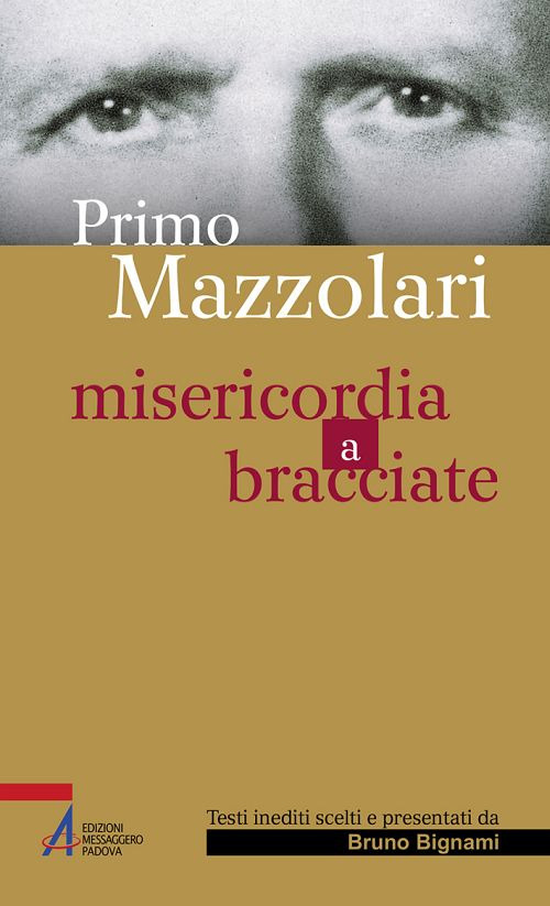 Primo Mazzolari. Misericordia a bracciate