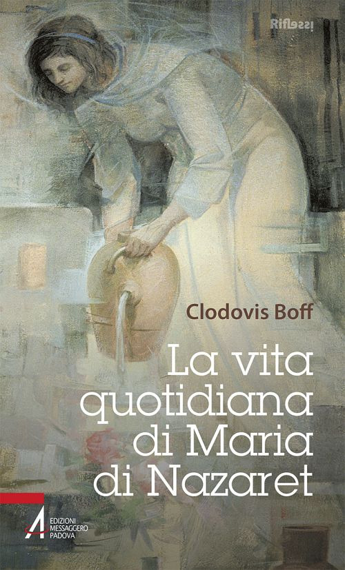 La vita quotidiana di Maria di Nazaret