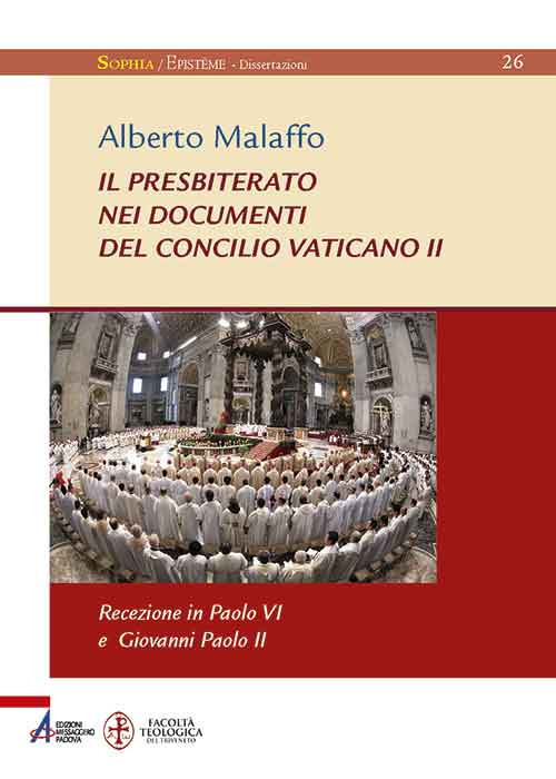 Il presbiterato nei documenti del concilio Vaticano II. Recezione in Paolo VI e Giovanni Paolo II