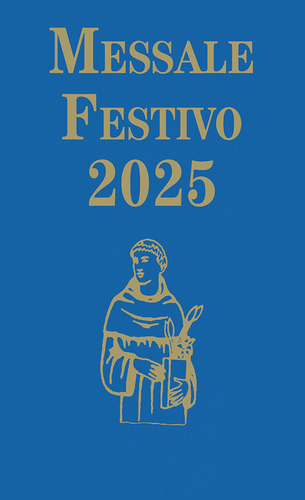 Messale festivo 2025. Edizione per la famiglia antoniana