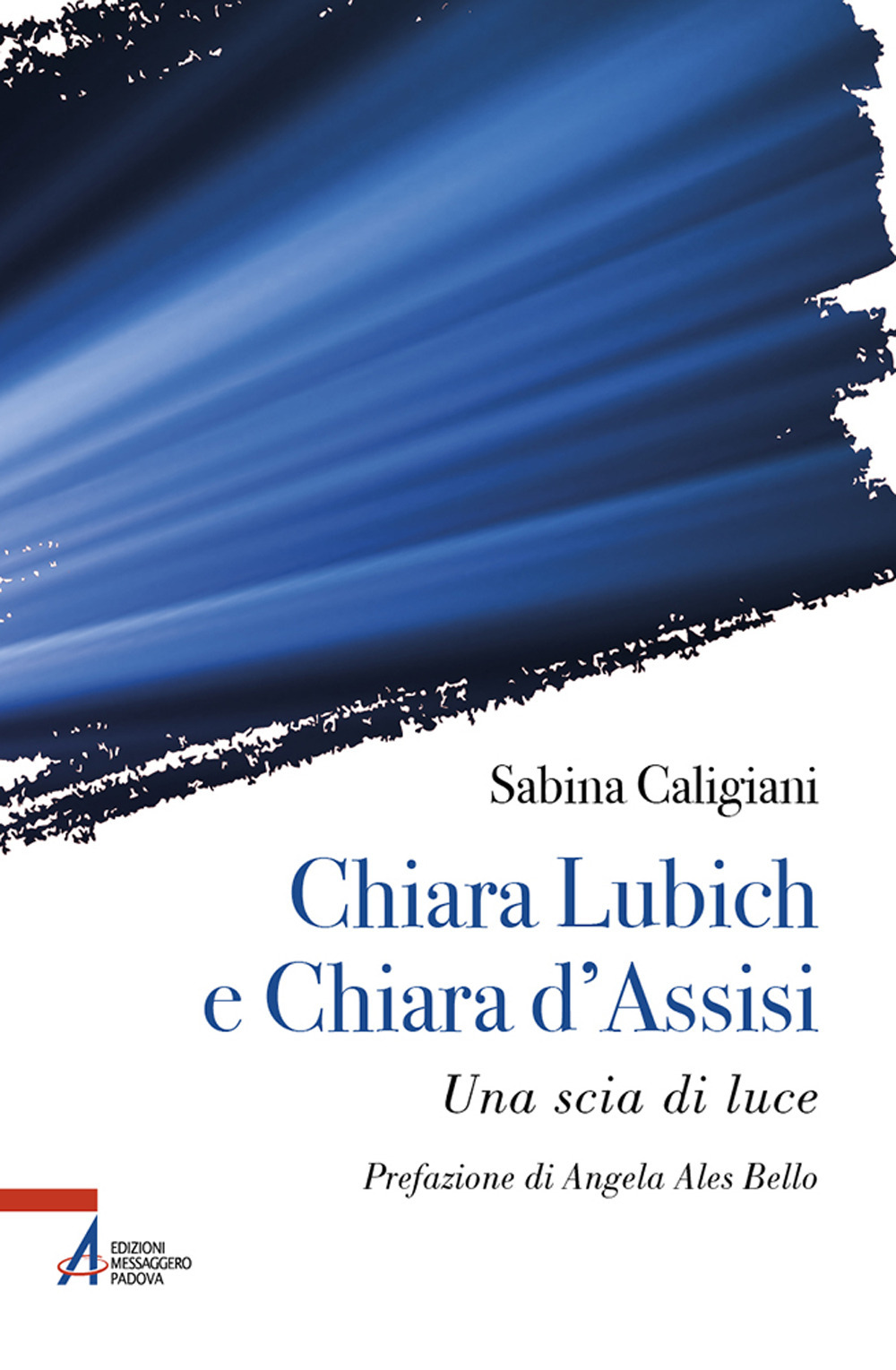Chiara Lubich e Chiara d'Assisi. Una scia di luce