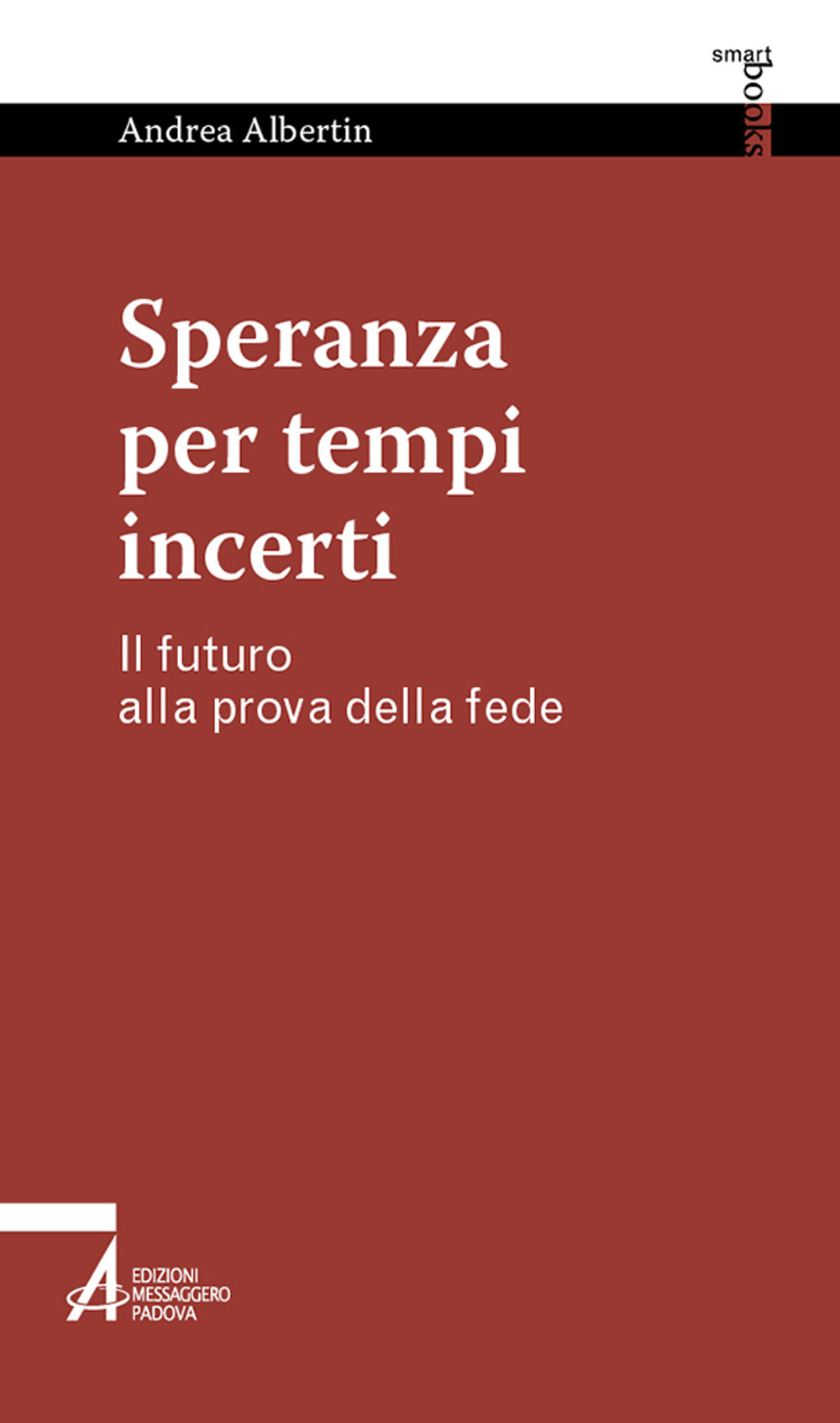 Speranza per tempi incerti. Il futuro alla prova della fede