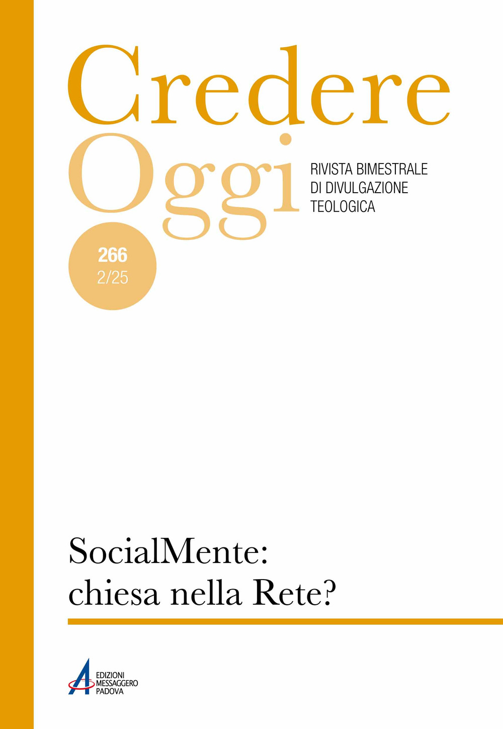 Credere oggi (2025). Vol. 266: Socialmente: chiesa nella rete?