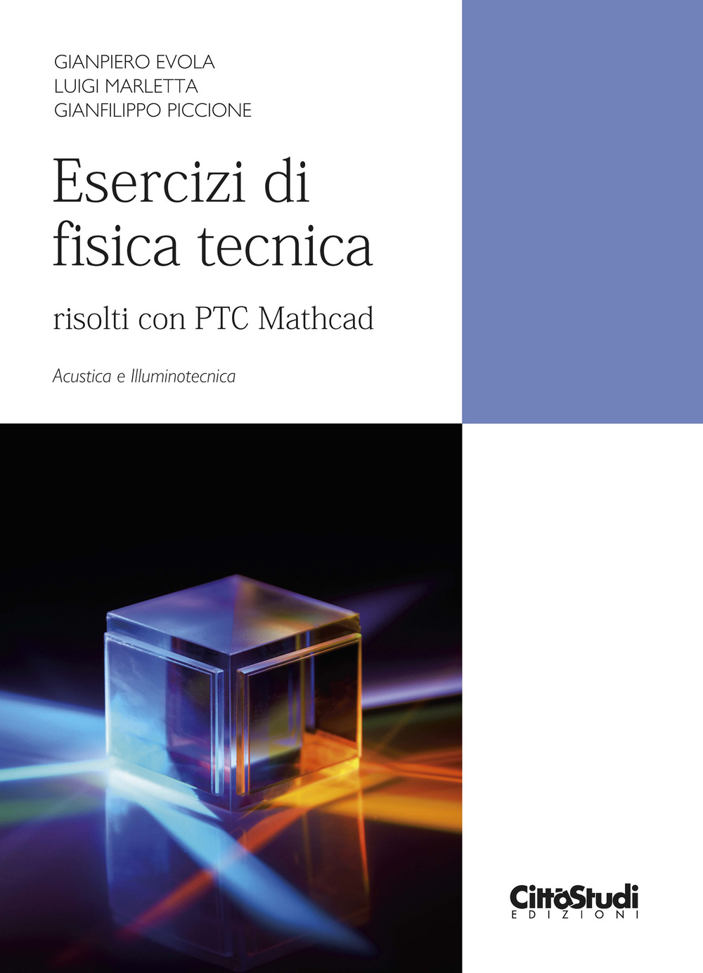 Esercizi di fisica tecnica. Risolti con PTC Mathcad. Acustica e illuminotecnica