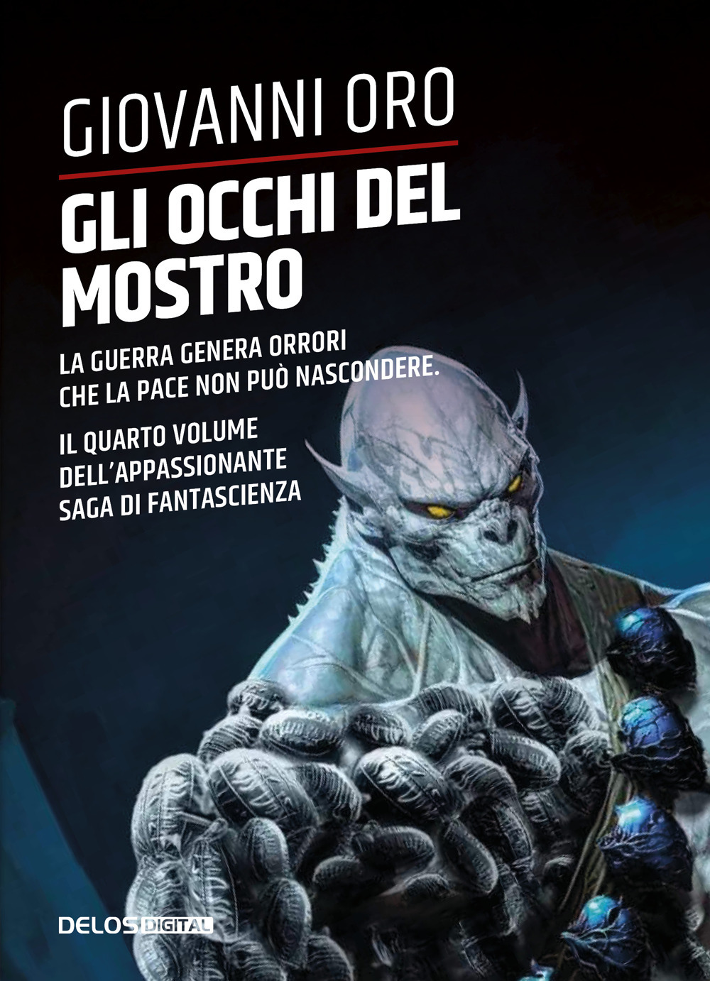 Gli occhi del mostro. La guerra genera orrori che la pace non può nascondere. Vol. 4