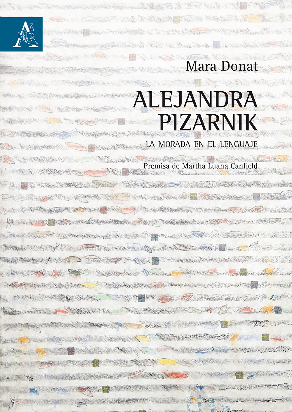 Alejandra Pizarnik. La morada en el lenguaje