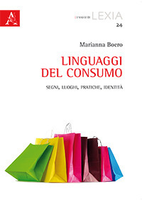 Linguaggi del consumo. Segni, luoghi, pratiche, identità