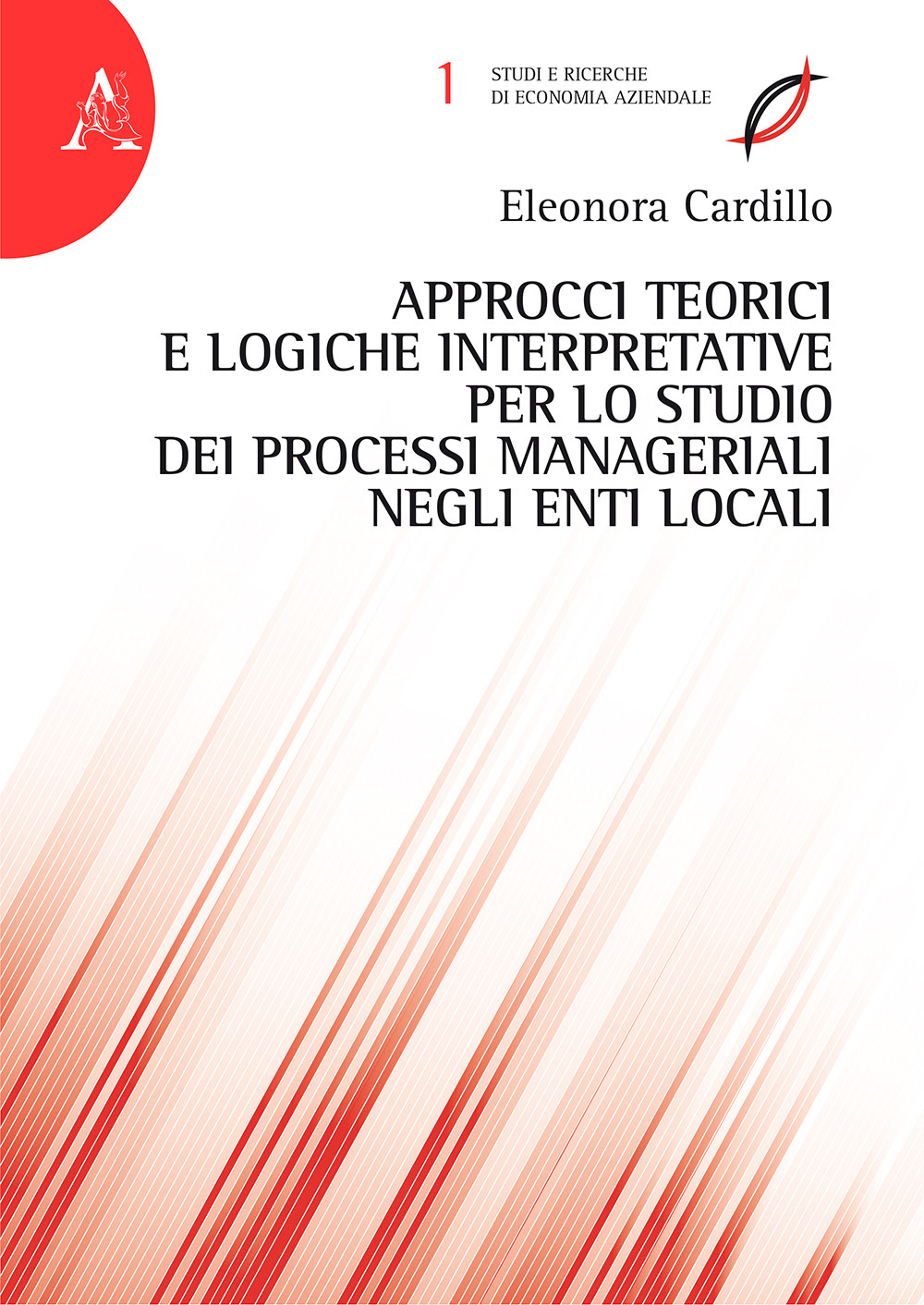 Approcci teorici e logiche interpretative per lo studio dei processi manageriali negli enti locali