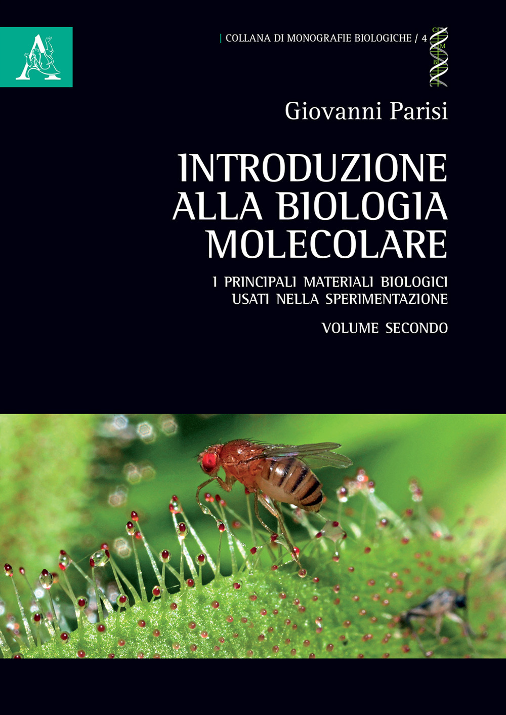 Introduzione alla biologia molecolare. Vol. 2: I principali materiali biologici usati nella sperimentazione