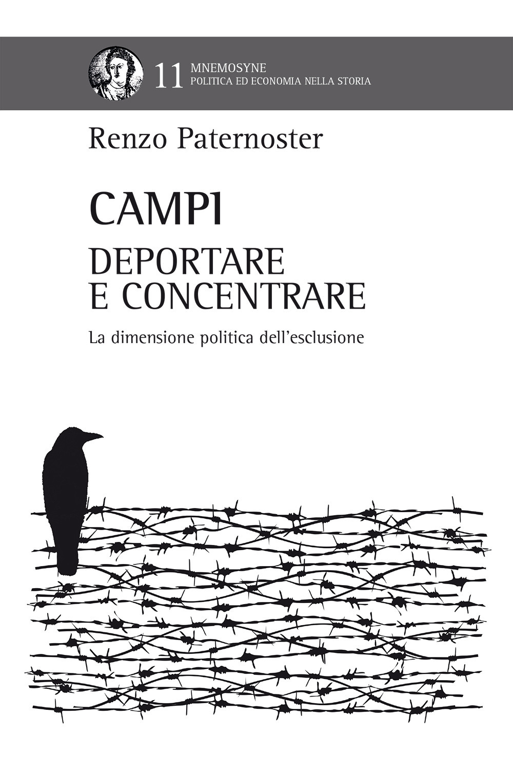 Campi. Deportare e concentrare. La dimensione politica dell'esclusione