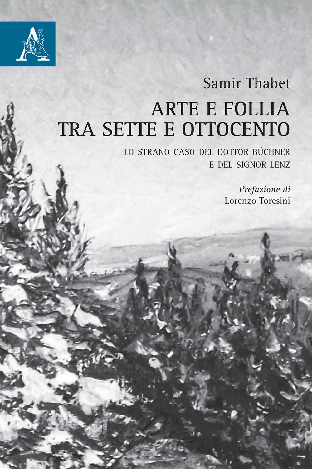 Arte e follia tra Sette e Ottocento. Lo strano caso del dottor Büchner e del signor Lenz