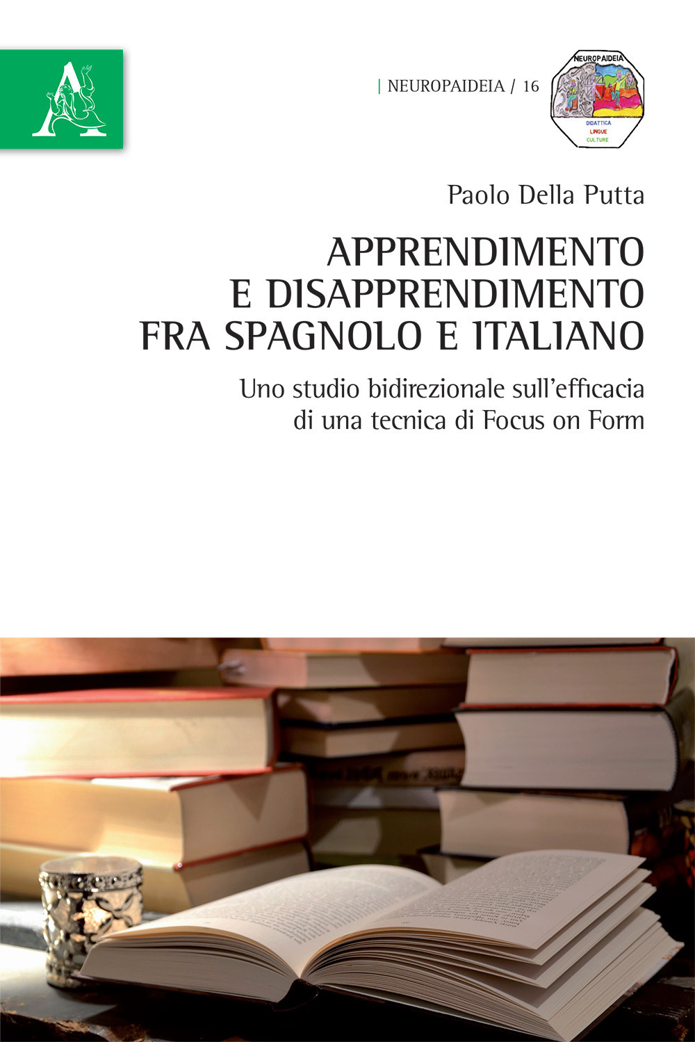 Apprendimento e disapprendimento fra spagnolo e italiano. Uno studio bidirezionale sull'efficacia di una tecnica di focus on form