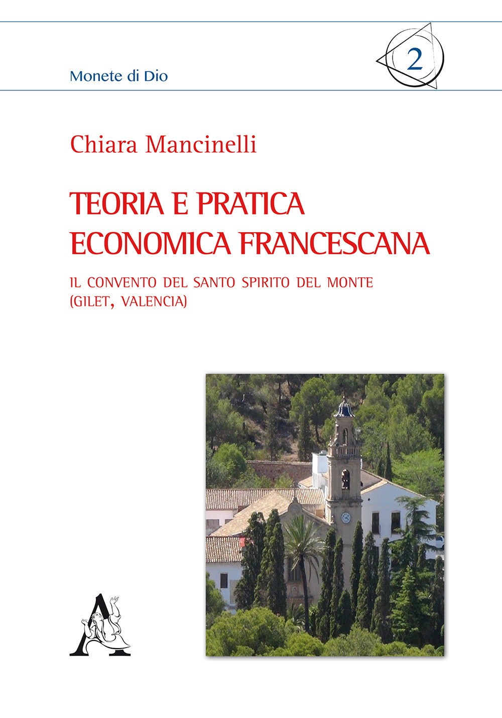 Teoria e pratica economica francescana. Il convento del Santo Spirito del Monte (Gilet, Valencia)