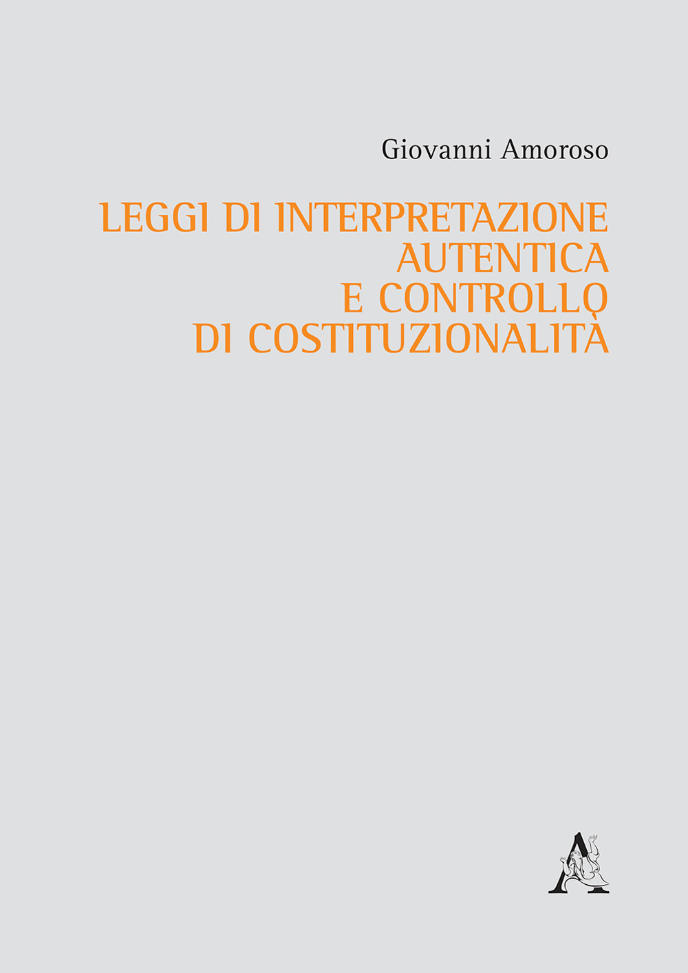 Leggi di interpretazione autentica e controllo di costituzionalità