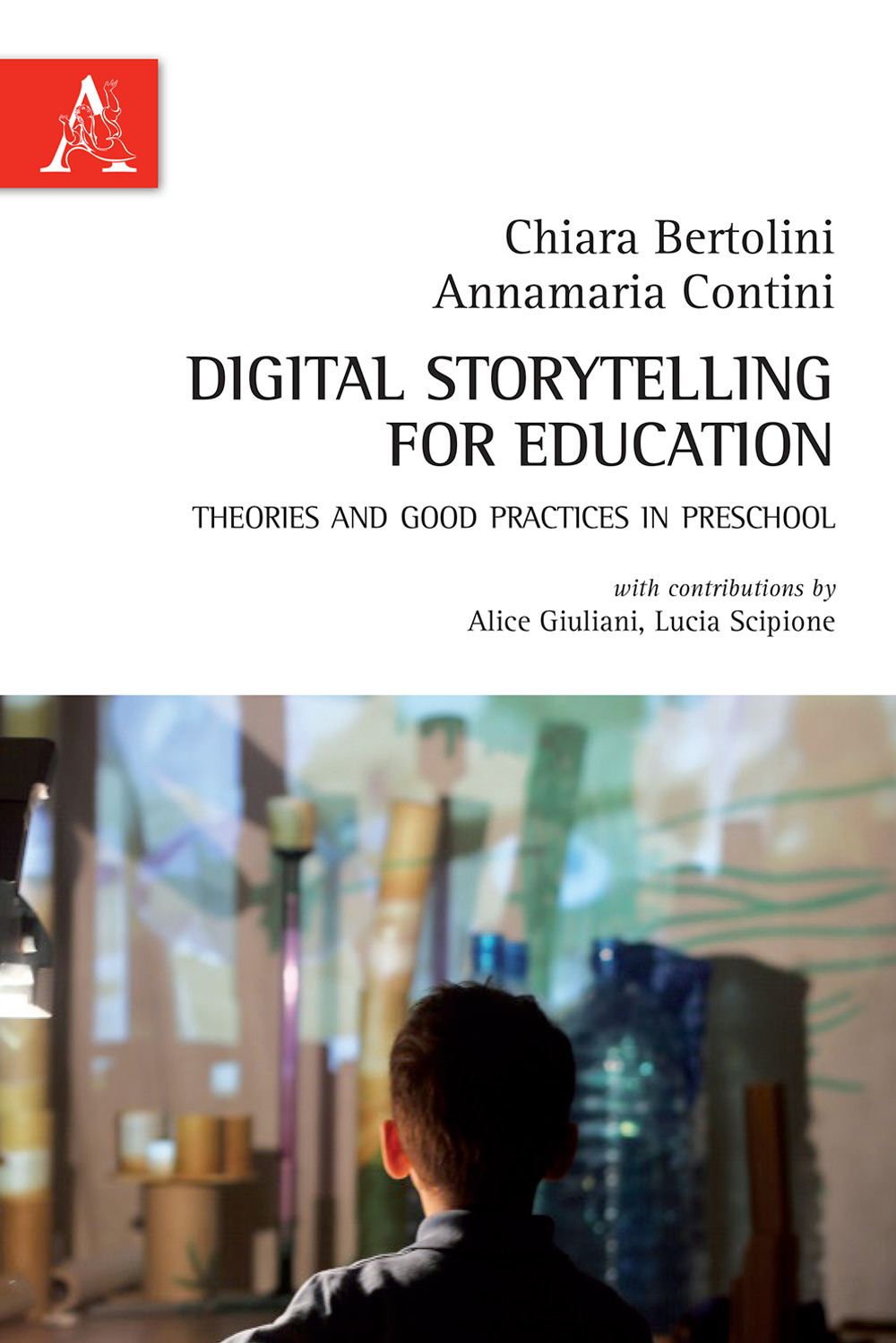 Digital storytelling for education. Theories and good practices in preschool