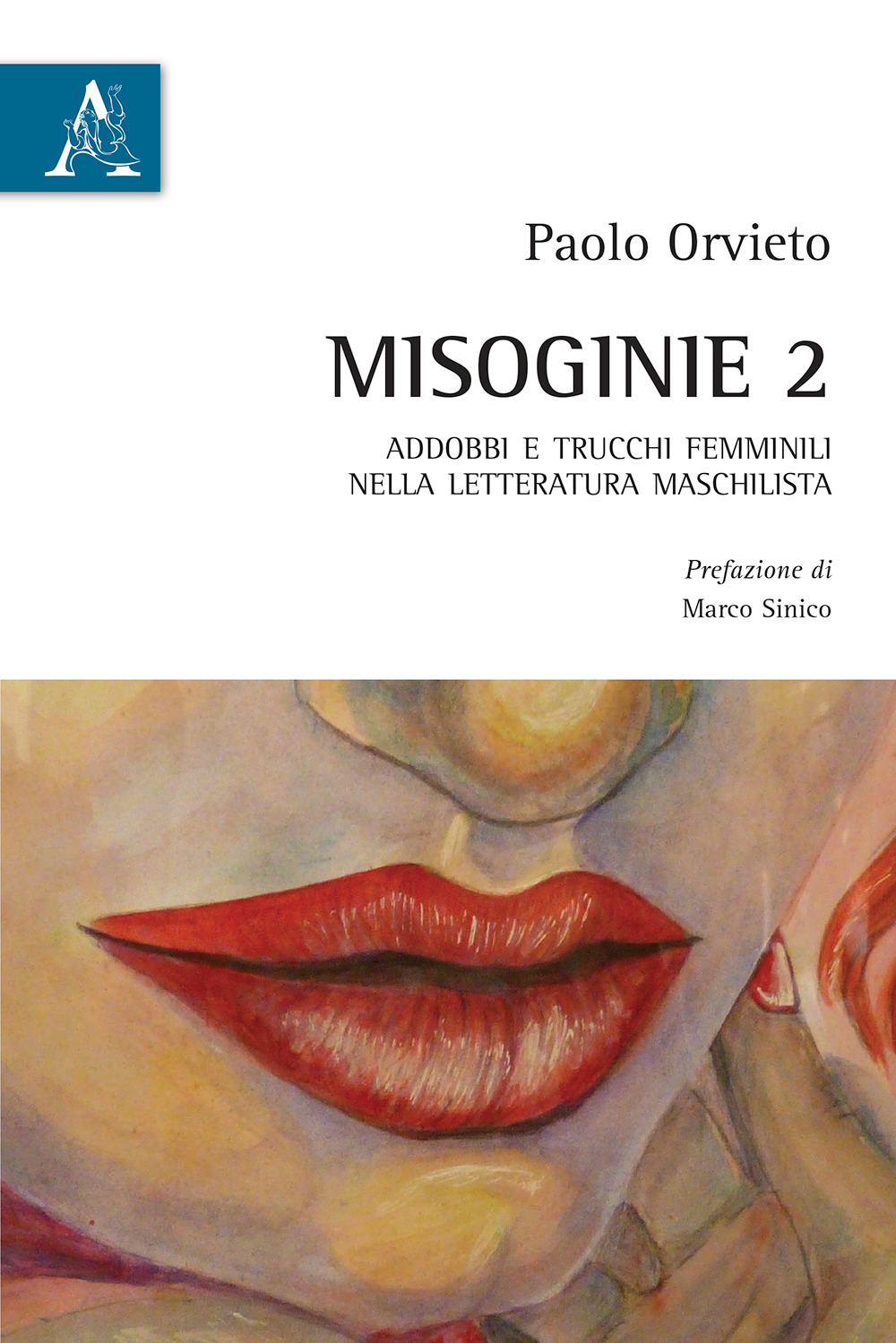 Misoginie. Vol. 2: Addobbi e trucchi femminili nella letteratura maschilista