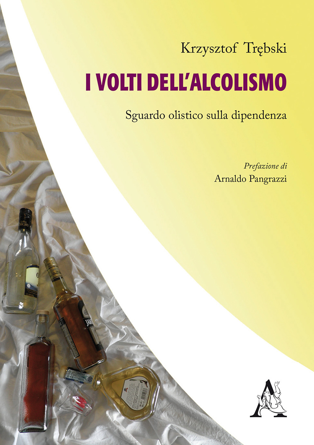 I volti dell'alcolismo. Sguardo olistico sulla dipendenza