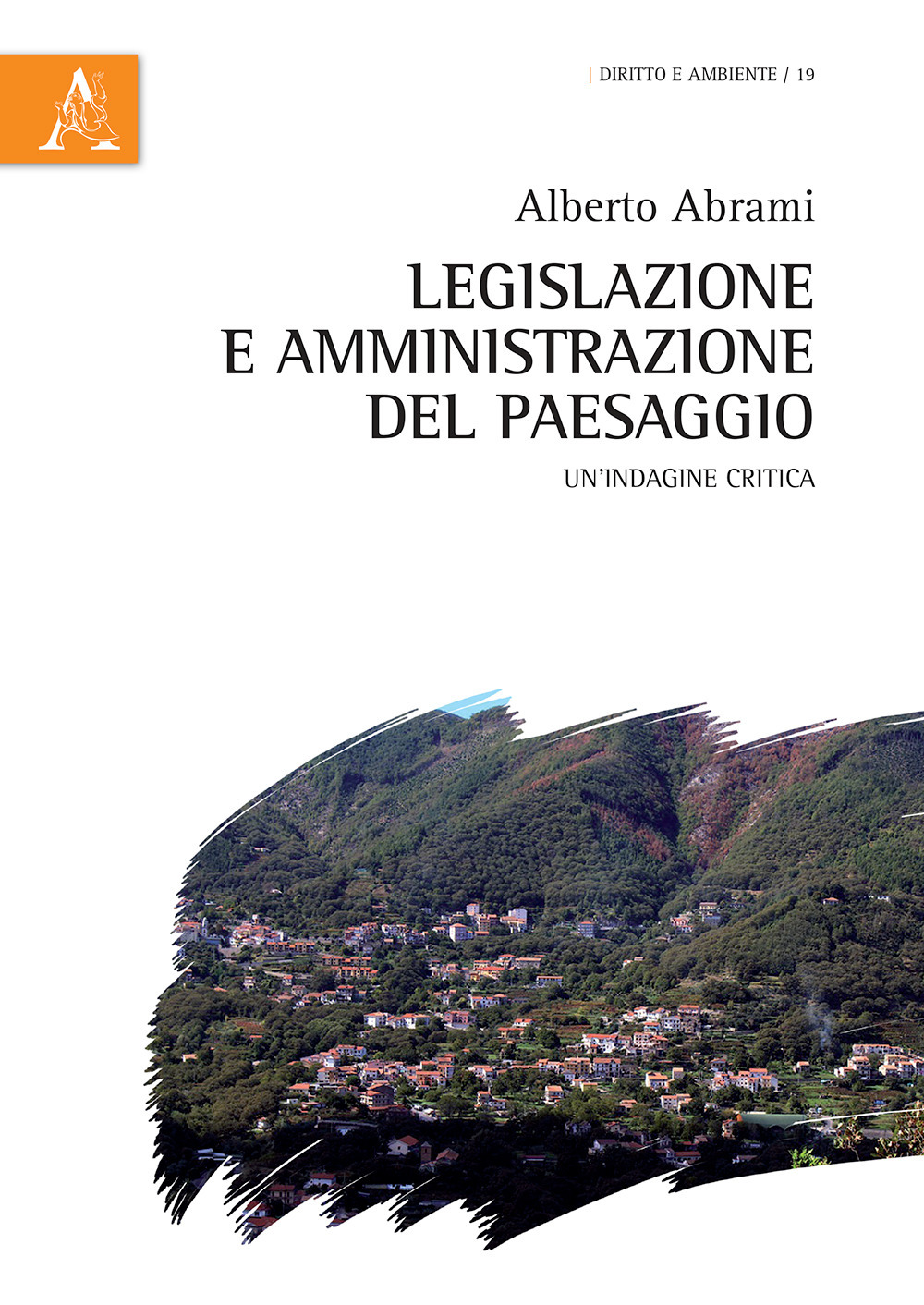 Legislazione e amministrazione del paesaggio. Un'indagine critica