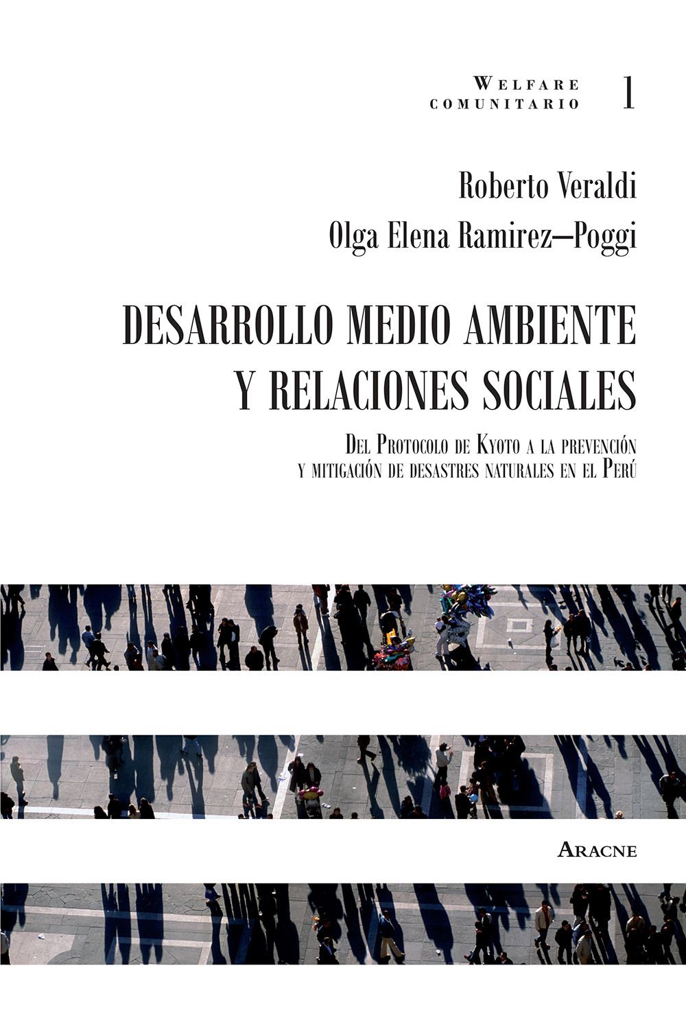 Desarrollo medio ambiente y relaciones sociales. Del Protocolo de Kyoto a la prevención y mitigación de desastres naturales en el Perú