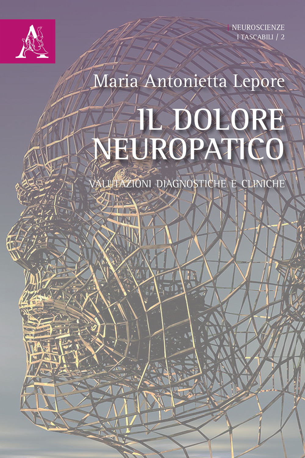 Il dolore neuropatico. Valutazioni diagnostiche e cliniche