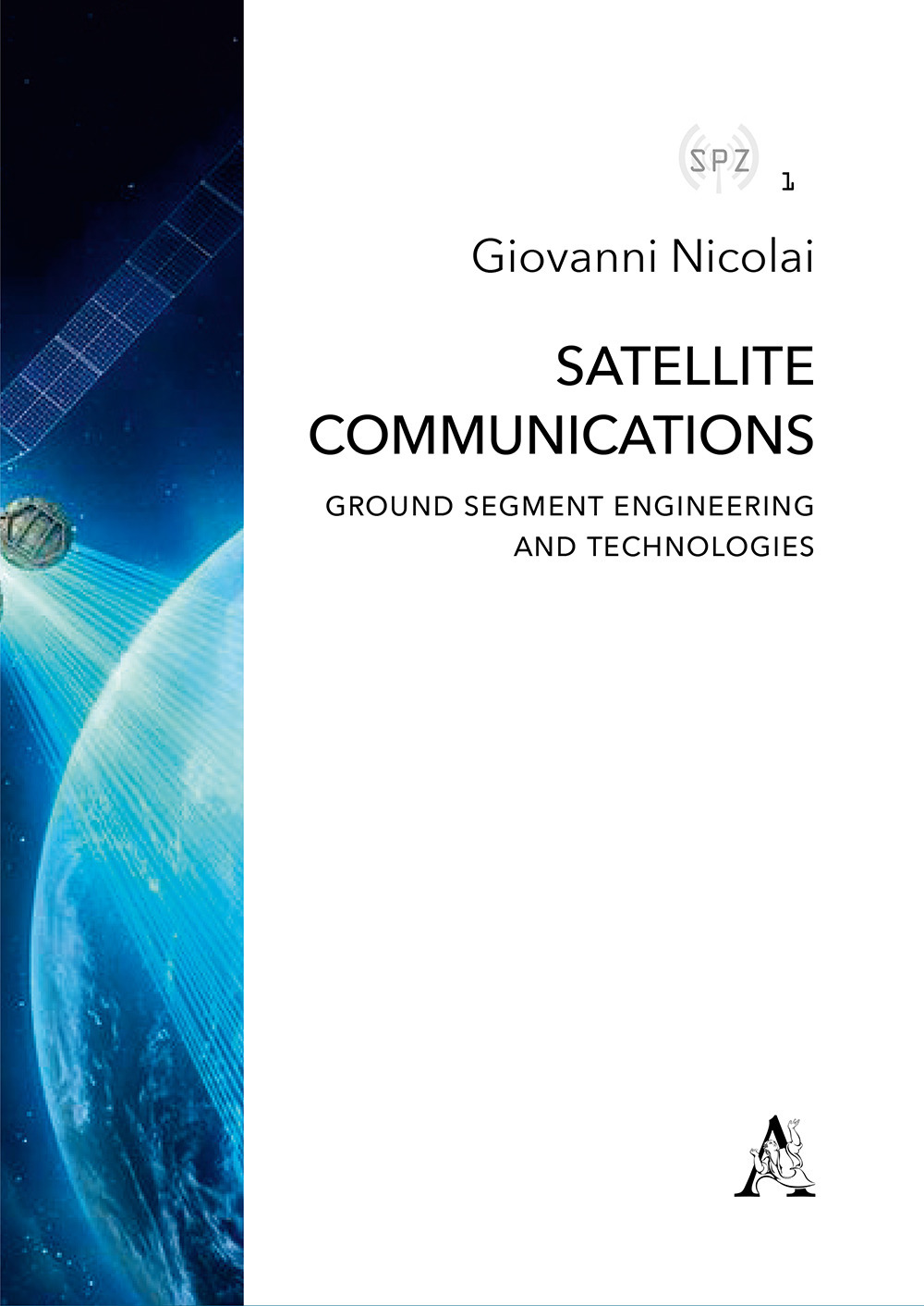 Satellite communications. Ground segment engineering and technologies