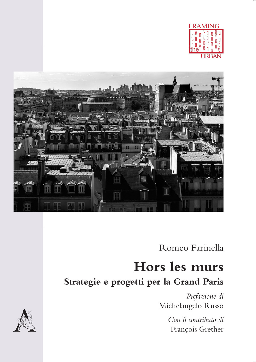 Hors les murs. Strategie e progetti per la Grand Paris. Testo francese a fronte
