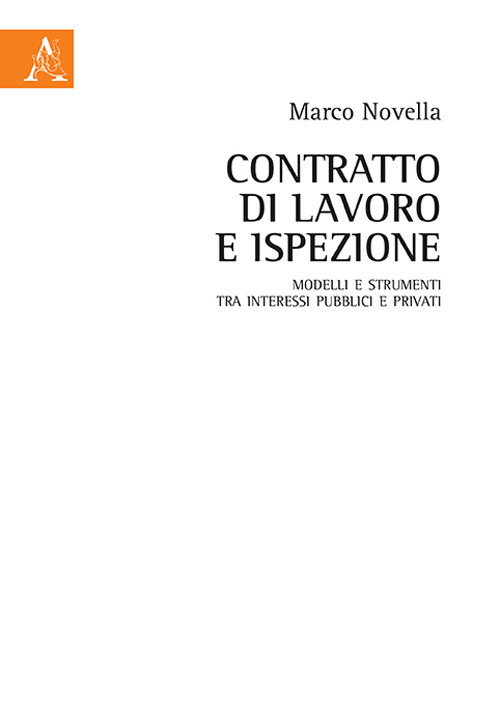 Contratto di lavoro e ispezione. Modelli e strumenti tra interessi pubblici e privati